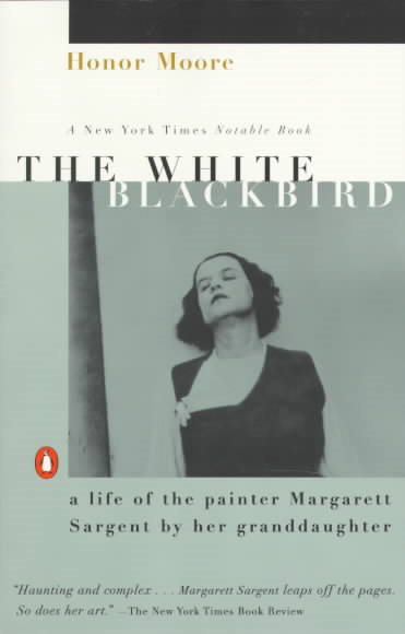 The White Blackbird: A Life of the Painter Margarett Sargent by Her Granddaughter cover