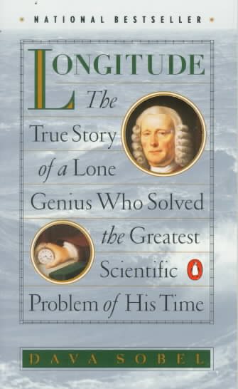 Longitude: The True Story of a Lone Genius Who Solved the Greatest Scientific Problem of His Time cover