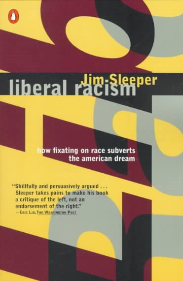 Liberal Racism: How Liberals Got Race Wrong; How America Can Get It Right cover