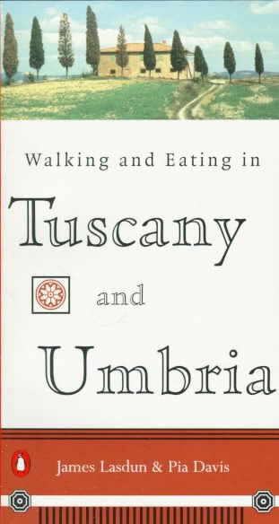 Walking and Eating in Tuscany and Umbria cover