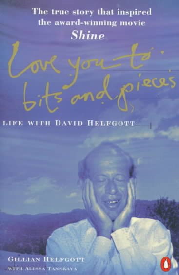 Love You to Bits and Pieces: Life with David Helfgott cover