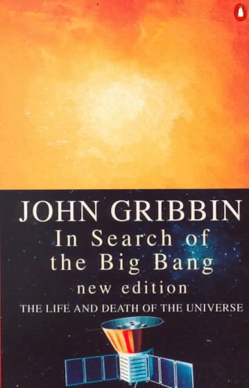 In Search of the Big Bang: The Life and Death of the Universe cover