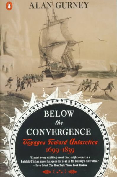 Below the Convergence: Voyages Toward Antarctica 1699-1839 cover