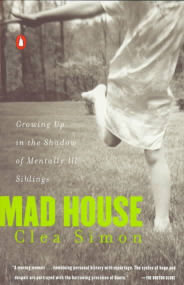 Mad House: Growing Up in the Shadow of Mentally Ill Siblings cover