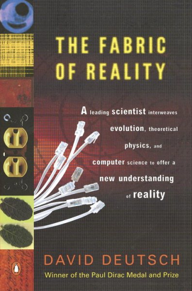 The Fabric of Reality: The Science of Parallel Universes--and Its Implications cover