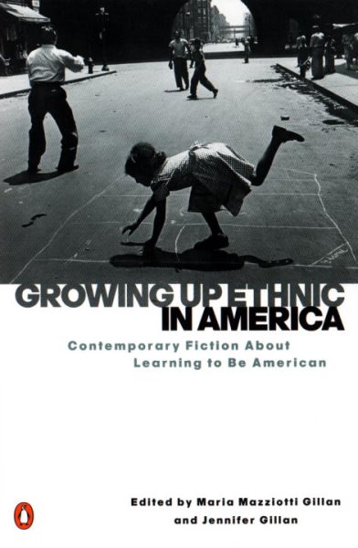 Growing Up Ethnic in America: Contemporary Fiction About Learning to Be American