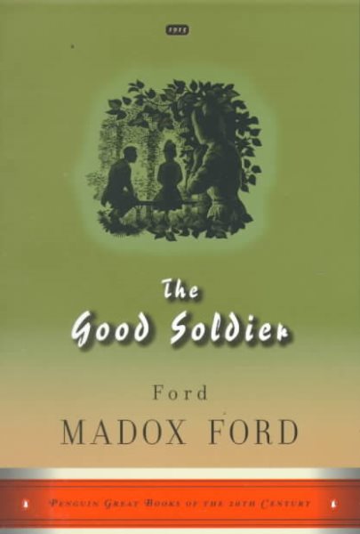 The Good Soldier: A Tale of Passion (Penguin Great Books of the 20th Century) cover