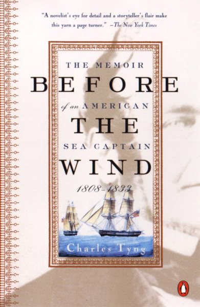 Before the Wind: The Memoir of an American Sea Captain, 1808-1833
