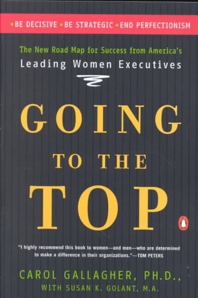 Going to the Top: A Road Map for Success from America's Leading Women Executives cover