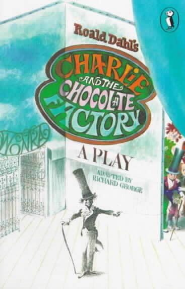 Roald Dahl's Charlie and the Chocolate Factory: A Play cover