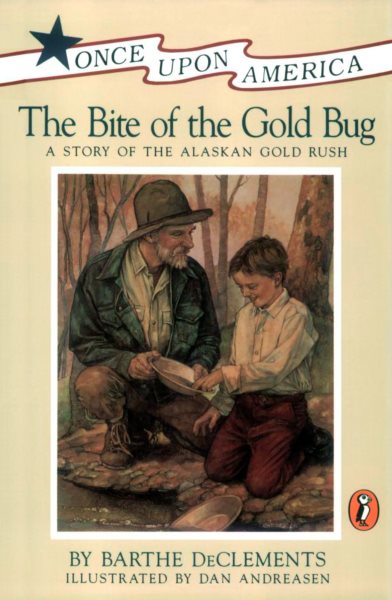 The Bite of the Gold Bug: A Story of the Alaskan Gold Rush (Once Upon America) cover