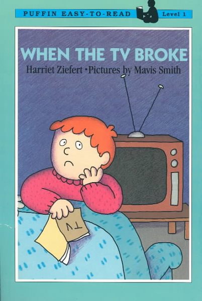 When the TV Broke (Easy-to-Read, Puffin) cover