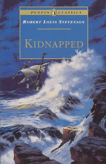 Kidnapped: Being Memoirs of the Adventures of David Balfour in the Year 1751 (Puffin Classics) cover