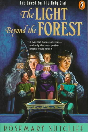 The Light beyond the Forest: The Quest for the Holy Grail (Arthurian Trilogy) cover