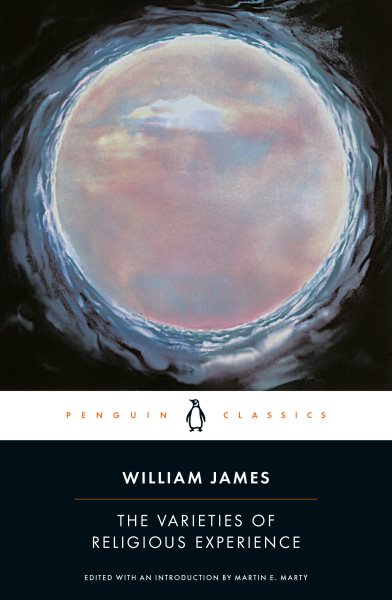 The Varieties of Religious Experience: A Study in Human Nature (Penguin American Library) cover
