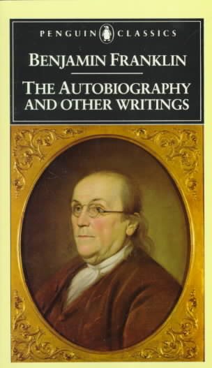 Benjamin Franklin: The Autobiography and Other Writings (Penguin Classics) cover