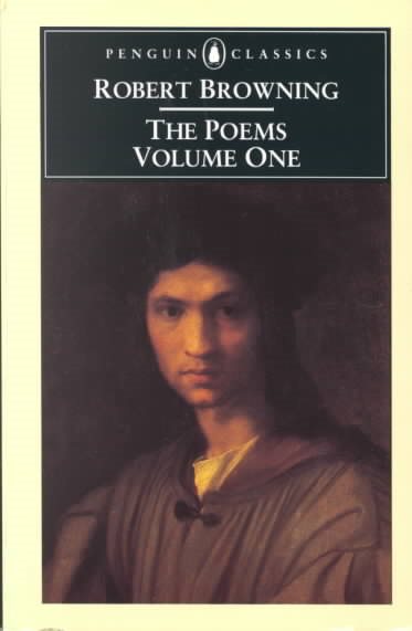 Robert Browning: The Poems: Volume One (Penguin English Poets) cover