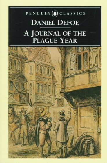 A Journal of the Plague Year: Being Observations or Memorials of the Most Remarkable Occurrences, As Well Public as Private, Which Happened in London ... Great Visitation in 1665 (Penguin Classics) cover