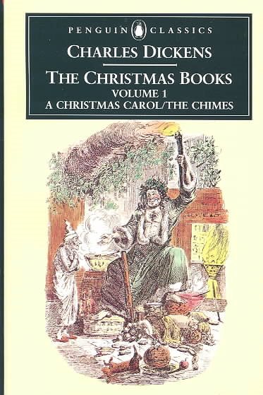 The Christmas Books: Volume 1: A Christmas Carol and The Chimes (Penguin English Library) cover