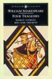 William Shakespeare: Four Tragedies: Hamlet, Othello, King Lear, and Macbeth (Penguin Classics) cover