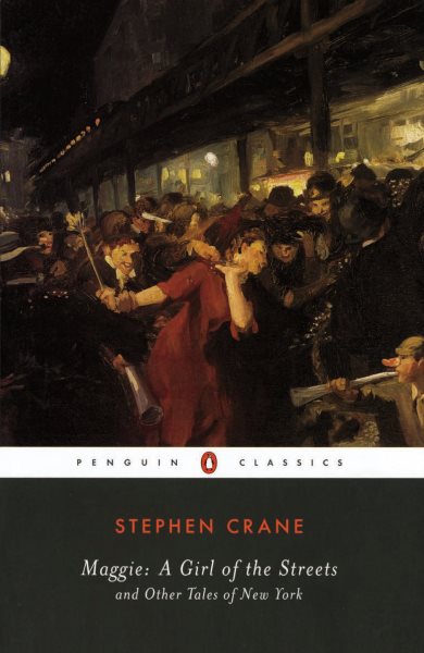 Maggie: a Girl of the Streets: and Other Tales of New York (Penguin Classics) cover