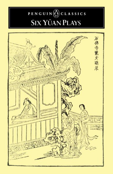 Six Yuan Plays (Penguin Classics)