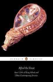 Alfred the Great: Asser's Life of King Alfred and Other Contemporary Sources (Penguin Classics) cover