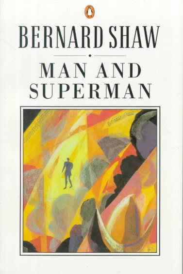 Man and Superman : A Comedy and a Philosophy cover