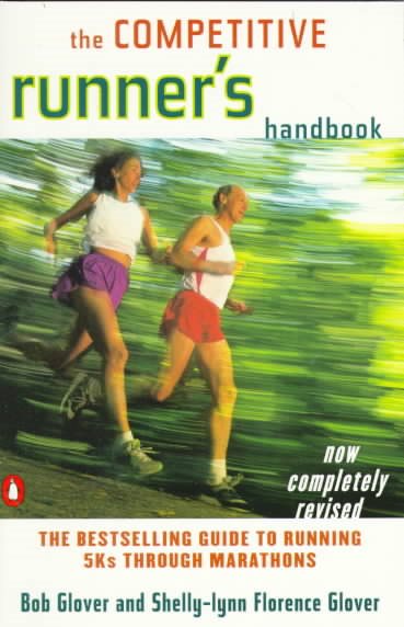 The Competitive Runner's Handbook: The Bestselling Guide to Running 5Ks through Marathons cover