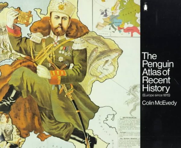 The Penguin Atlas of Recent History: Europe Since 1815 (Hist Atlas) cover