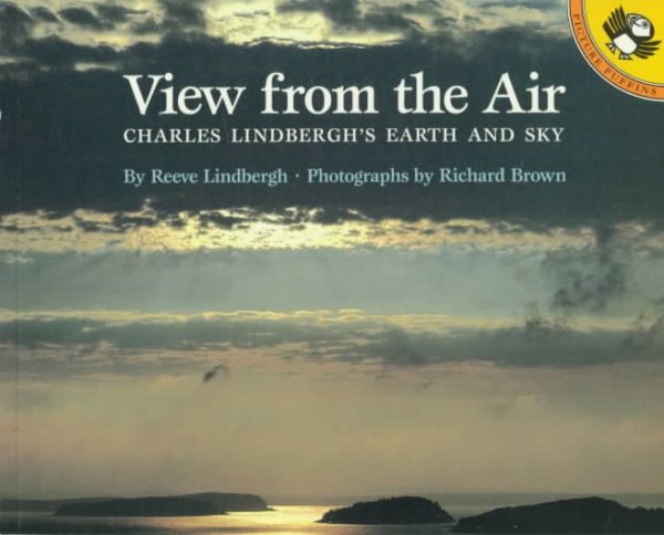 A View from the Air: Charles Lindbergh's Earth and Sky (Picture Puffins) cover