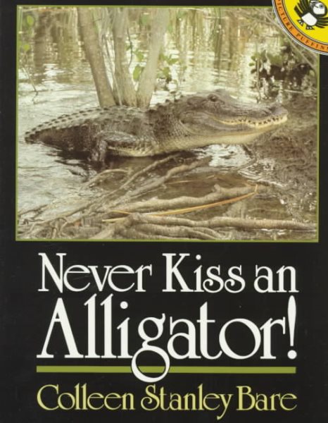 Never Kiss an Alligator! (Picture Puffin Books) cover