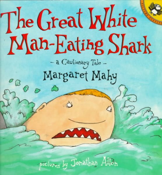 The Great White Man-Eating Shark: A Cautionary Tale (Picture Puffins) cover
