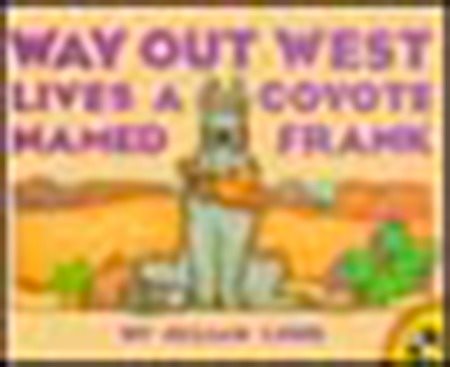 Way Out West Lives a Coyote Named Frank (Picture Puffin Books) cover