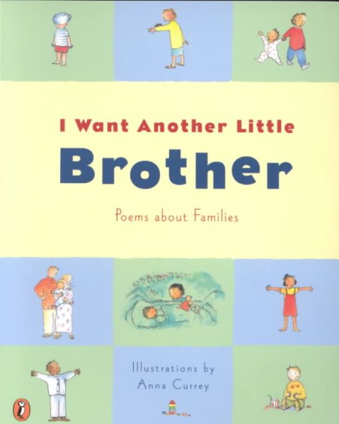 I Want Another Little Brother: and Other Poems About Families cover