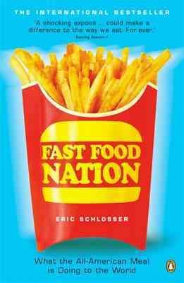 Fast Food Nation: What the All-American Meal Is Doing to the World cover