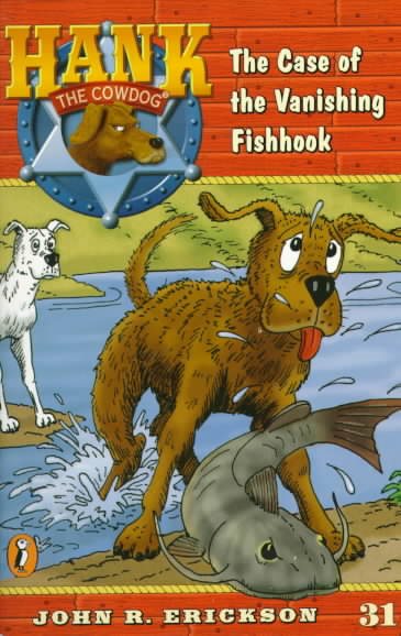 The Case of the Vanishing Fishhook (Hank the Cowdog 31) cover