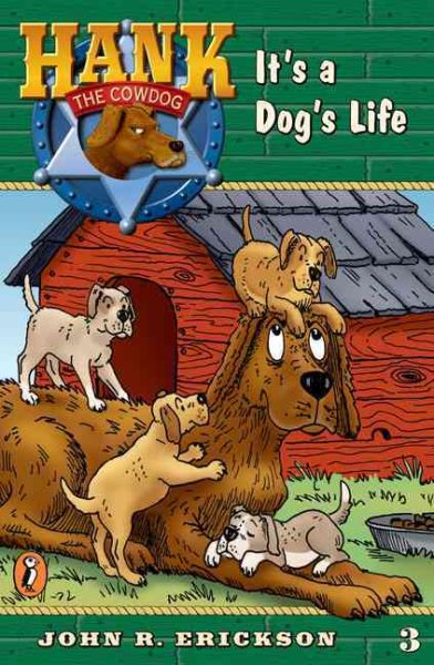 It's a Dog's Life (Hank the Cowdog, No. 3) cover