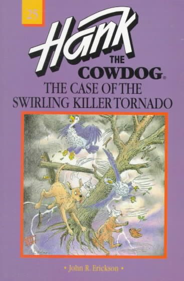 The Case of the Swirling Killer Tornado (Hank the Cowdog #25) cover