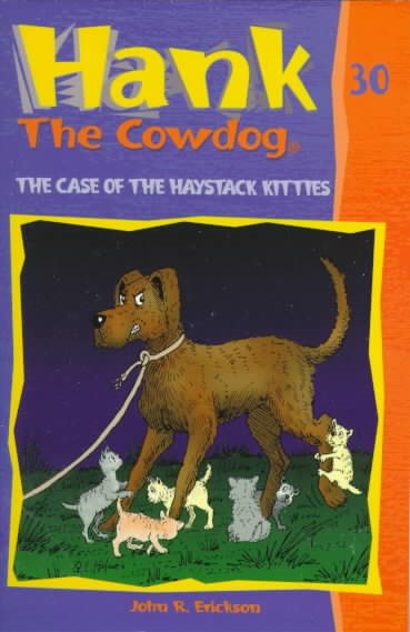 The Case of the Haystack Kitties #30 (Hank the Cowdog) cover