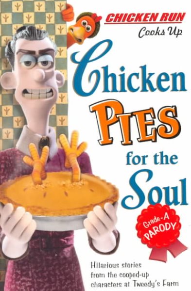 Chicken Run: Chicken Pies for the Soul: Tie-In Edition (Dreamworks) cover