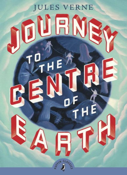 Journey to the Centre of the Earth (Puffin Classics) cover