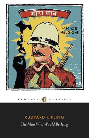 The Man Who Would Be King: Selected Stories (Penguin Classics) cover