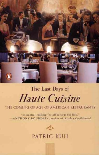 The Last Days of Haute Cuisine: The Coming of Age of American Restaurants cover