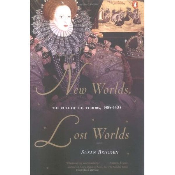 New Worlds, Lost Worlds: The Rule of the Tudors, 1485-1603 cover