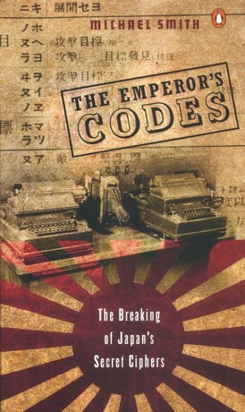 The Emperor's Codes: The Breaking of Japan's Secret Ciphers cover