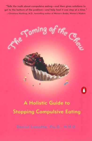 The Taming of the Chew: A Holistic Guide to Stopping Compulsive Eating cover