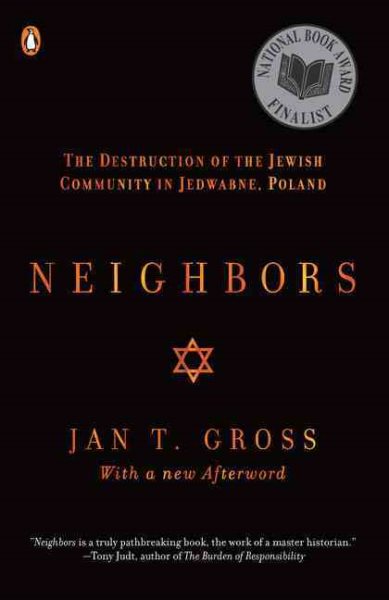 Neighbors: The Destruction of the Jewish Community in Jedwabne, Poland cover