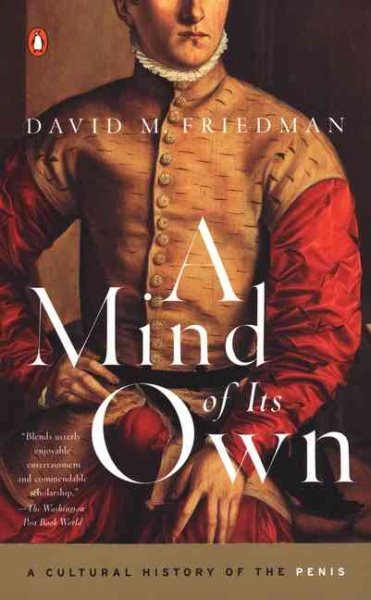 A Mind of Its Own: A Cultural History of the Penis cover