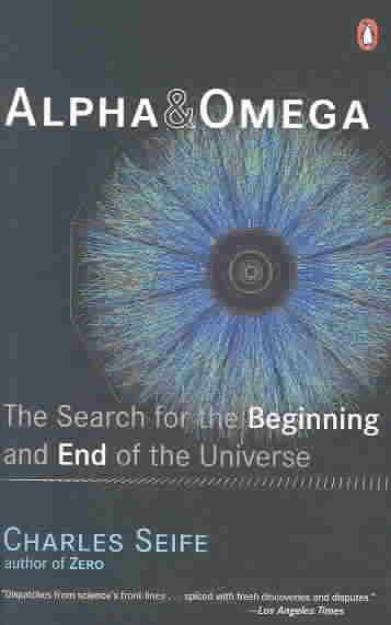 Alpha and Omega: The Search for the Beginning and End of the Universe cover